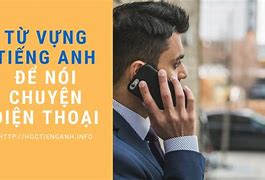 Nói Chuyện Điện Thoại Tiếng Anh Là Gì